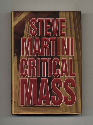 Book #25677 Critical Mass - 1st Edition/1st Printing. Steve Martini