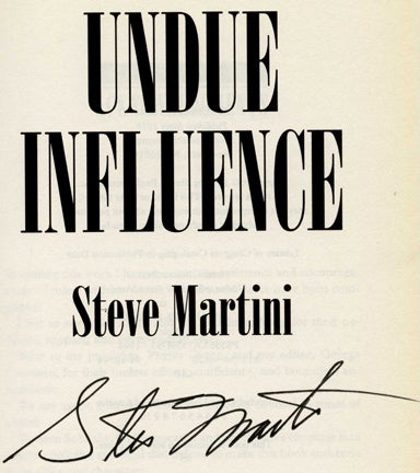 Book #25689 Undue Influence -1st Edition/1st Printing. Steve Martini.