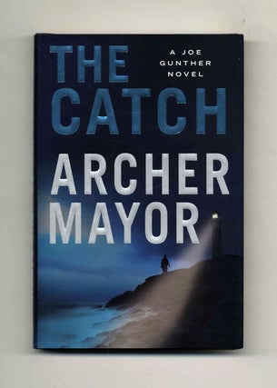 Book #25705 The Catch - 1st Edition/1st Printing. Archer Mayor