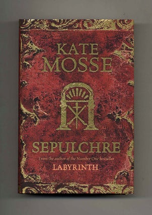 Sepulchre - 1st Edition/1st Impression. Kate Mosse.