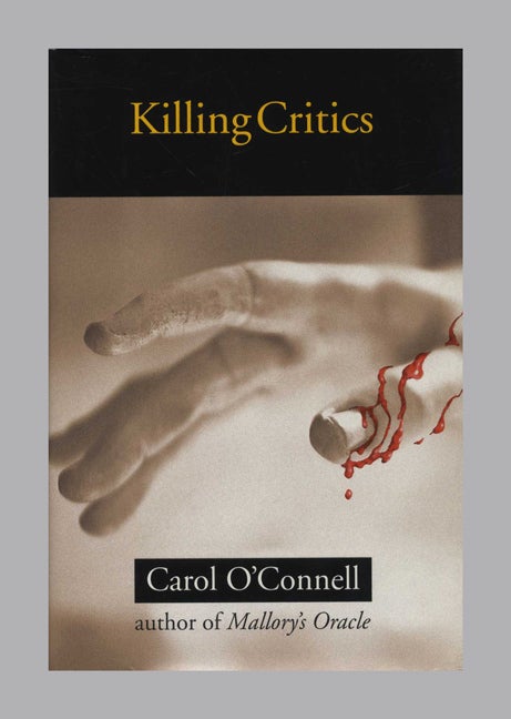 Book #25748 Killing Critics - 1st Edition/1st Printing. Carol O'Connell.