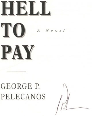 Hell to Pay: A Novel - 1st Edition/1st Printing