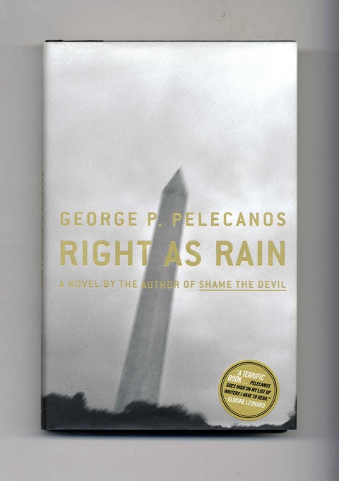 Book #25789 Right As Rain: A Novel - 1st Edition/1st Printing. George P. Pelecanos.