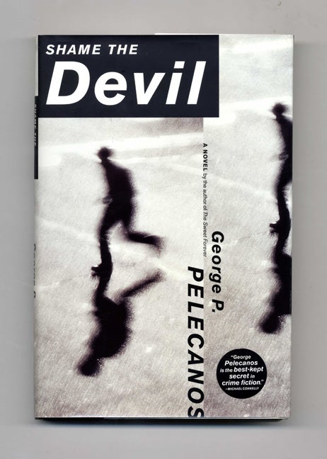 Book #25790 Shame the Devil: A Novel - 1st Edition/1st Printing. George P. Pelecanos.