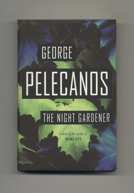 Book #25792 The Night Gardener - 1st Edition/1st Printing. George Pelecanos.