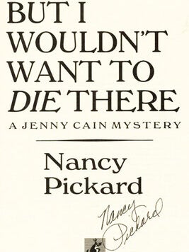 But I Wouldn't Want to Die There - 1st Edition/1st Printing