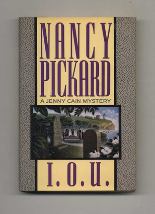 I. O. U. - 1st Edition/1st Printing. Nancy Pickard.