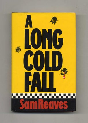 A Long Cold Fall - 1st Edition/1st Printing. Sam Reaves.