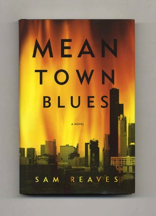 Mean Town Blues - 1st Edition/1st Printing. Sam Reaves.