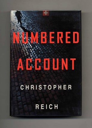 Numbered Account - 1st Edition/1st Printing. Christopher Reich.