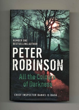 All the Colours of Darkness - 1st Edition/1st Impression. Peter Robinson.