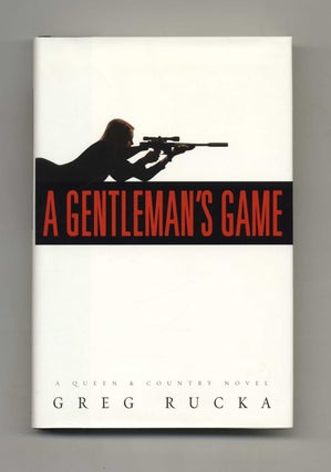 A Gentleman's Game - 1st Edition/1st Printing. Greg Rucka.
