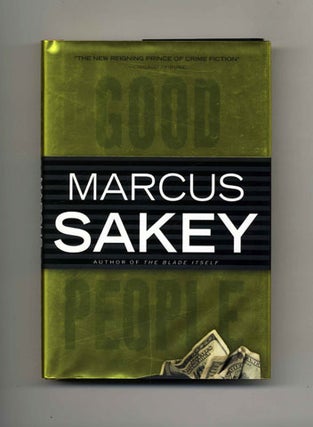 Good People - 1st Edition/1st Printing. Marcus Sakey.