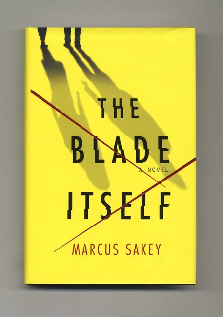Book #25875 The Blade Itself - 1st Edition/1st Printing. Marcus Sakey.