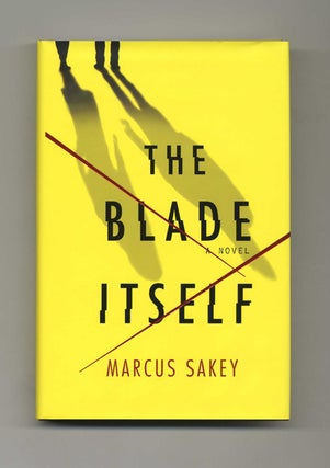 Book #25875 The Blade Itself - 1st Edition/1st Printing. Marcus Sakey