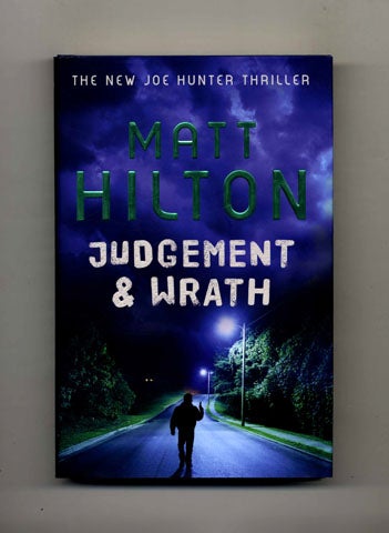 Book #25895 Judgement And Wrath - 1st Edition/1st Printing. Matt Hilton.
