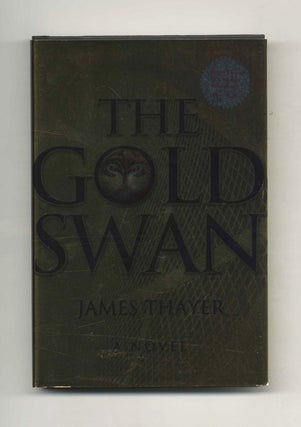 The Gold Swan: A Novel - 1st Edition/1st Printing. James Thayer.