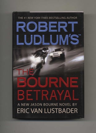 Book #25951 Robert Ludlam's The Bourne Betrayal - 1st Edition/1st Printing. Eric Van Lustbader