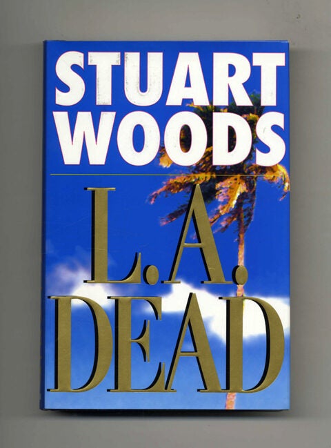 Book #25984 L. A. Dead - 1st Edition/1st Printing. Stuart Woods.