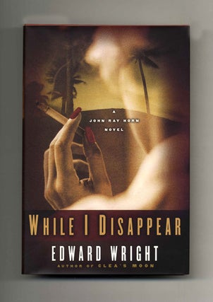 Book #25998 While I Disappear - 1st Edition/1st Printing. Edward Wright