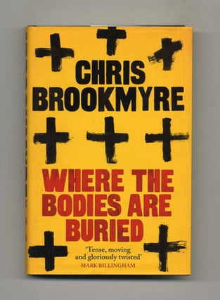 Book #26004 Where the Bodies Are Buried - 1st Edition/1st Impression. Chris Brookmyre