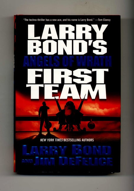 Book #26048 Angels Of Wrath - 1st Edition/1st Printing. Larry Bond, Jim Defelice.