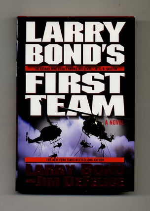 Book #26052 First Team - 1st Edition/1st Printing. Larry Bond, Jim Defelice