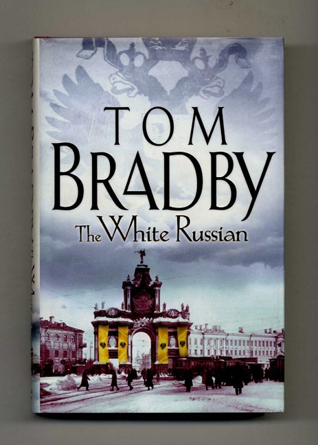 Book #26054 The White Russian - 1st Edition/1st Impression. Tom Bradby.