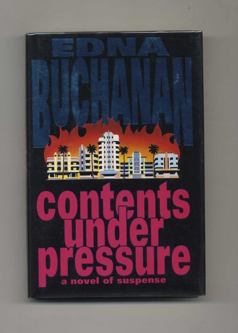 Book #26066 Contents Under Pressure - 1st Edition/1st Printing. Edna Buchanan.