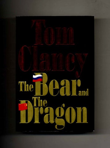 Book #26095 The Bear and the Dragon -1st Edition/1st Printing. Tom Clancy.