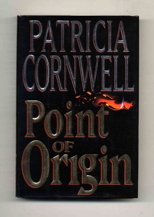 Point Of Origin - 1st Edition/1st Printing. Patricia Cornwell.