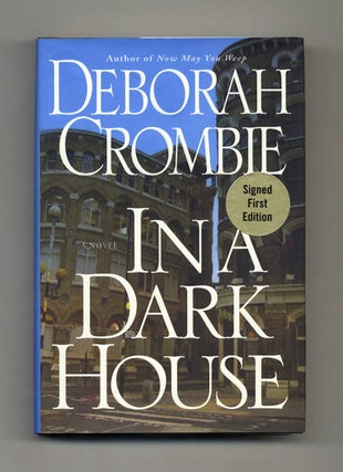 In A Dark House - 1st Edition/1st Printing. Deborah Crombie.