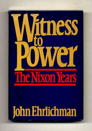 Witness to Power: The Nixon Years -1st Edition/1st Printing. John Ehrlichman.