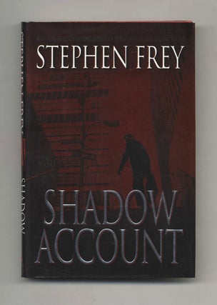 Shadow Account - 1st Edition/1st Printing. Stephen Frey.
