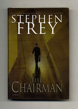 Book #26135 The Chairman: A Novel - 1st Edition/1st Printing. Stephen Frey
