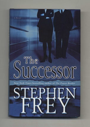 The Sucessor: A Novel - 1st Edition/1st Printing. Stephen Frey.