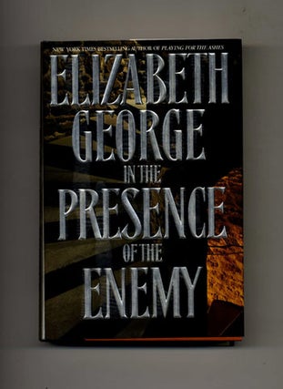 Book #26157 In the Presence of the Enemy -1st Edition/1st Printing. Elizabeth George