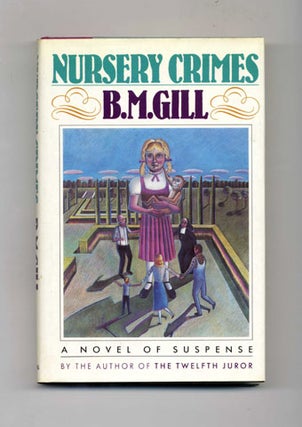 Nursery Crimes - 1st US Edition/1st Printing. B. M. Gill, pseud.