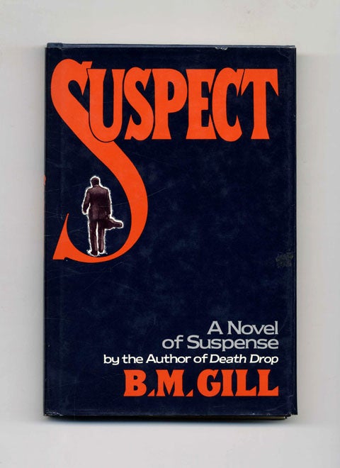 Book #26163 Suspect - 1st Edition/1st Printing. B. M. Gill, pseud. of Barbara Margaret Trimble.