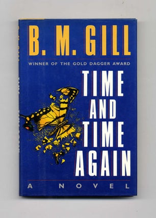 Time and Time Again - 1st US Edition/1st Printing. B. M. Gill, pseud.