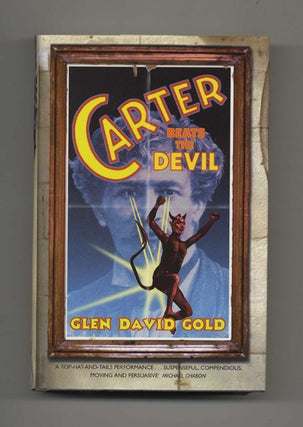 Book #26167 Carter Beats the Devil: A Novel - 1st Edition/1st Printing. Glen David Gold