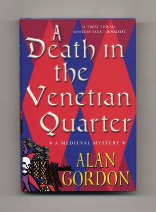 A Death in the Venetian Quarter: A Medieval Mystery - 1st Edition/1st Printing. Alan Gordon.