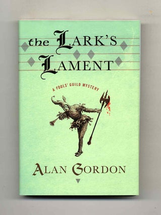 The Lark's Lament - 1st Edition/1st Printing. Alan Gordon.
