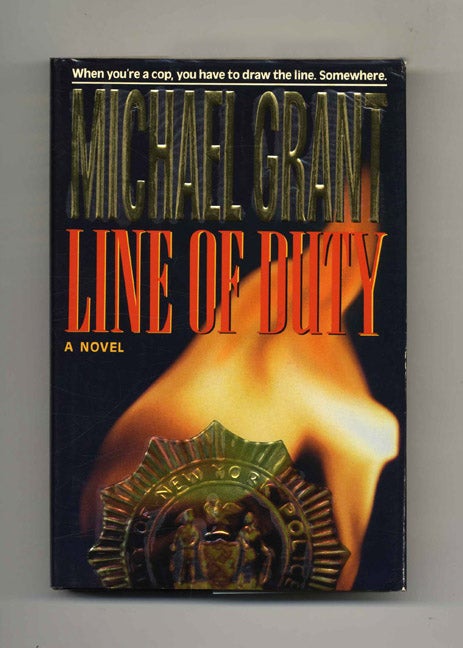 Book #26178 Line of Duty - 1st Edition/1st Printing. Michael Grant.