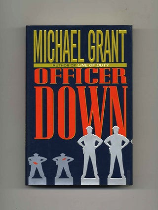Book #26179 Officer Down - 1st Edition/1st Printing. Michael Grant