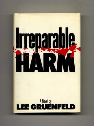 Book #26196 Irreparable Harm -1st Edition/1st Printing. Lee Gruenfeld