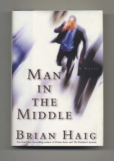 Book #26213 Man in the Middle - 1st Edition/1st Printing. Brian Haig.
