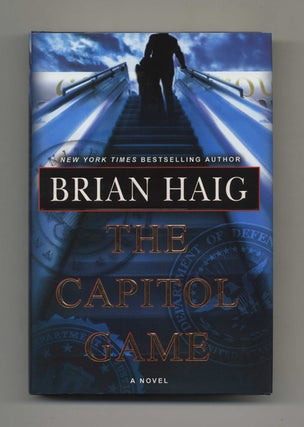 The Capitol Game - 1st Edition/1st Printing. Brian Haig.
