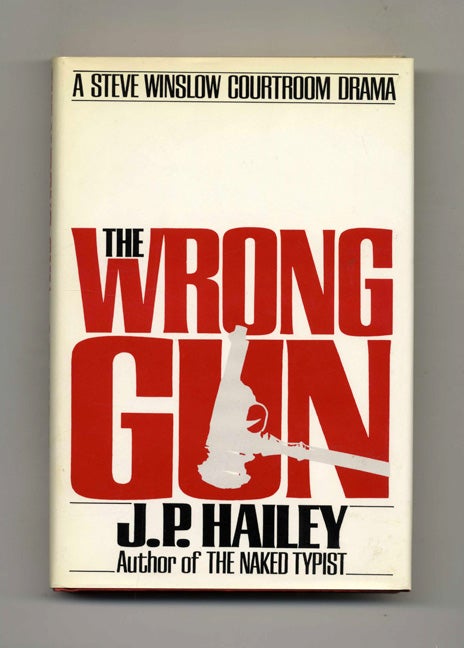Book #26225 The Wrong Gun - 1st Edition/1st Printing. J. P. Hailey.