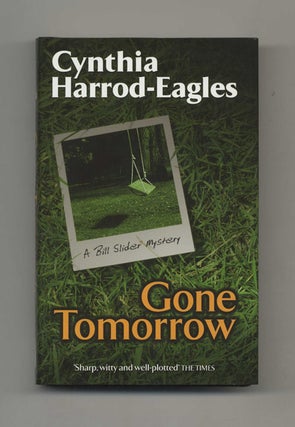 Book #26242 Gone Tomorrow - 1st Edition/1st Impression. Cynthia Harrod-Eagles